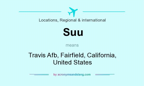 What does Suu mean? It stands for Travis Afb, Fairfield, California, United States