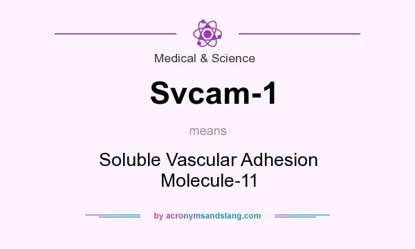 What does Svcam-1 mean? It stands for Soluble Vascular Adhesion Molecule-11