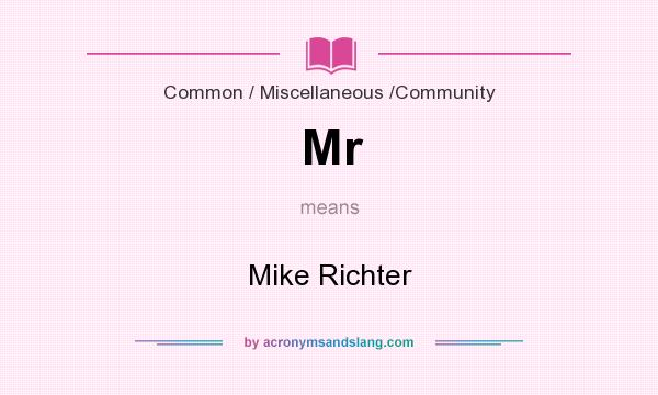 What does Mr mean? It stands for Mike Richter