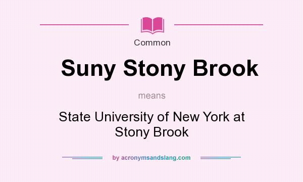What does Suny Stony Brook mean? It stands for State University of New York at Stony Brook
