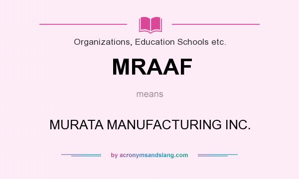 What does MRAAF mean? It stands for MURATA MANUFACTURING INC.