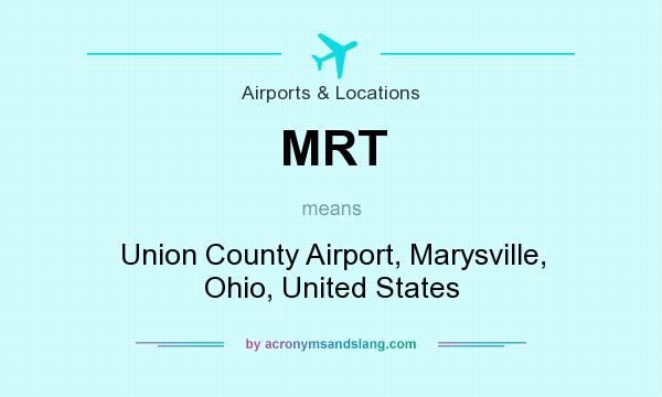 What does MRT mean? It stands for Union County Airport, Marysville, Ohio, United States