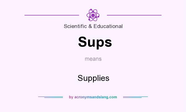 What does Sups mean? It stands for Supplies