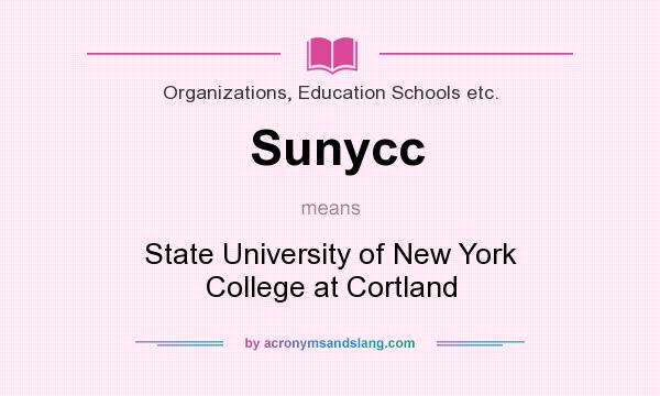 What does Sunycc mean? It stands for State University of New York College at Cortland