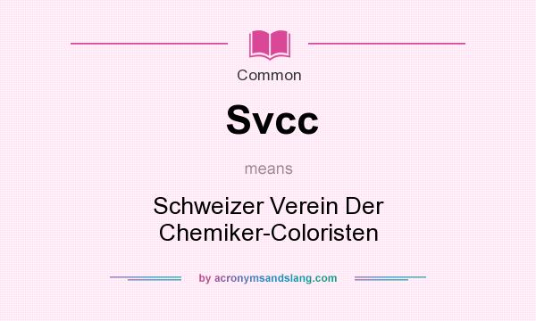 What does Svcc mean? It stands for Schweizer Verein Der Chemiker-Coloristen