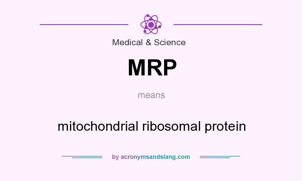 What does MRP mean? It stands for mitochondrial ribosomal protein