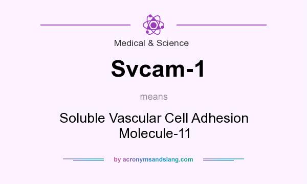 What does Svcam-1 mean? It stands for Soluble Vascular Cell Adhesion Molecule-11