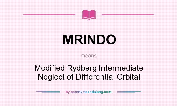 What does MRINDO mean? It stands for Modified Rydberg Intermediate Neglect of Differential Orbital