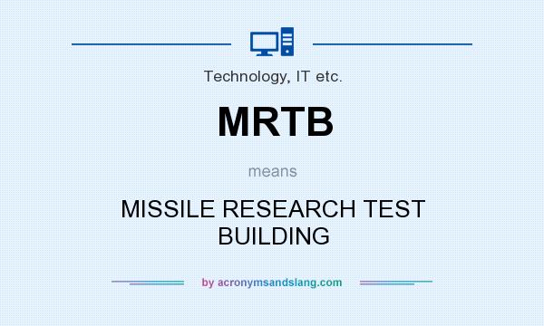 What does MRTB mean? It stands for MISSILE RESEARCH TEST BUILDING