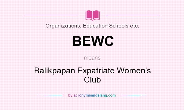 What does BEWC mean? It stands for Balikpapan Expatriate Women`s Club