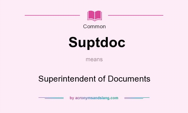 What does Suptdoc mean? It stands for Superintendent of Documents