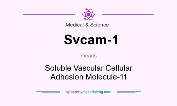 What does Svcam-1 mean? It stands for Soluble Vascular Cellular Adhesion Molecule-11