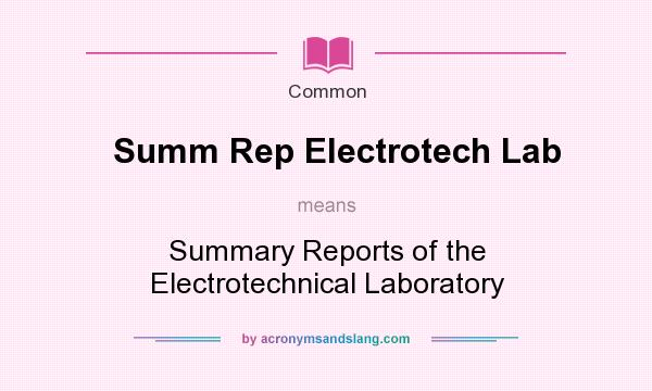 What does Summ Rep Electrotech Lab mean? It stands for Summary Reports of the Electrotechnical Laboratory