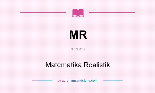 What does MR mean? It stands for Matematika Realistik