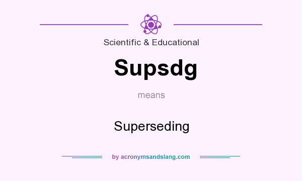 What does Supsdg mean? It stands for Superseding