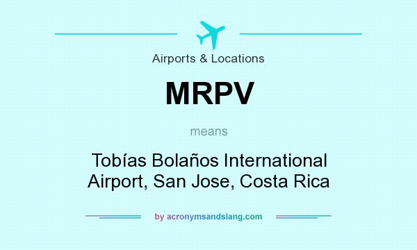 What does MRPV mean? It stands for Tobías Bolaños International Airport, San Jose, Costa Rica