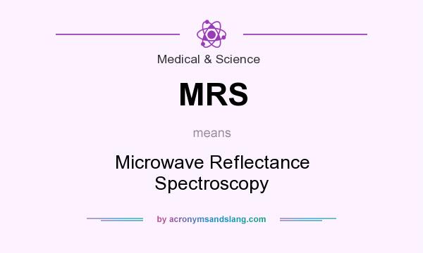 What does MRS mean? It stands for Microwave Reflectance Spectroscopy