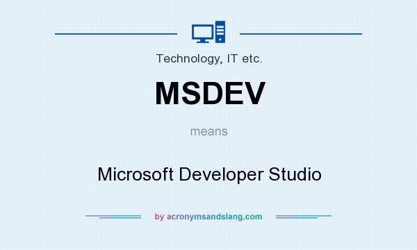 What does MSDEV mean? It stands for Microsoft Developer Studio