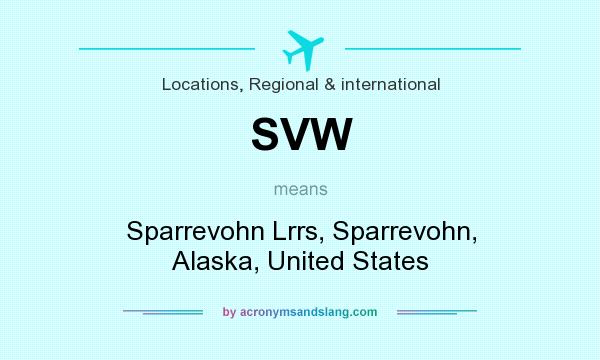 What does SVW mean? It stands for Sparrevohn Lrrs, Sparrevohn, Alaska, United States