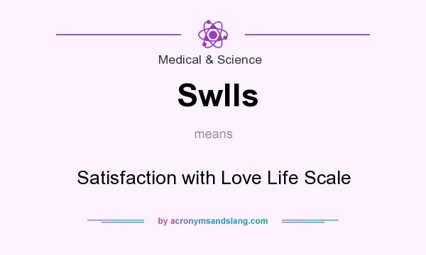 What does Swlls mean? It stands for Satisfaction with Love Life Scale