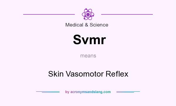 What does Svmr mean? It stands for Skin Vasomotor Reflex