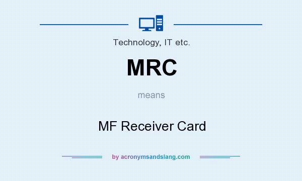 What does MRC mean? It stands for MF Receiver Card