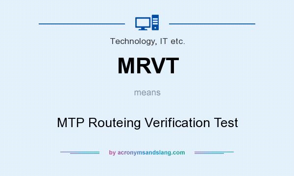 What does MRVT mean? It stands for MTP Routeing Verification Test