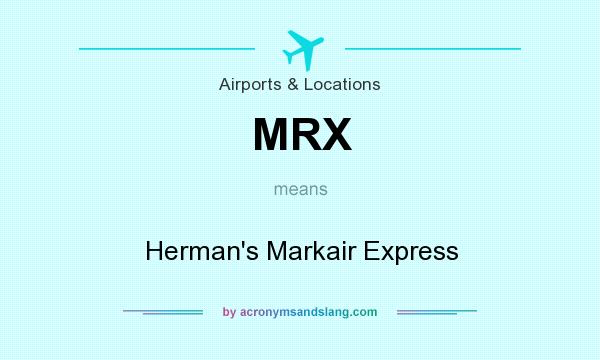 What does MRX mean? It stands for Herman`s Markair Express