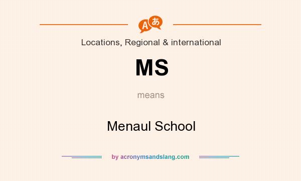 What does MS mean? It stands for Menaul School