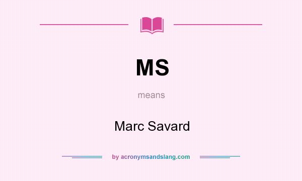 What does MS mean? It stands for Marc Savard