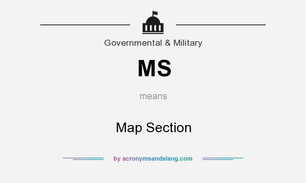 What does MS mean? It stands for Map Section
