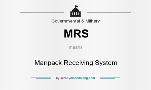 What does MRS mean? It stands for Manpack Receiving System