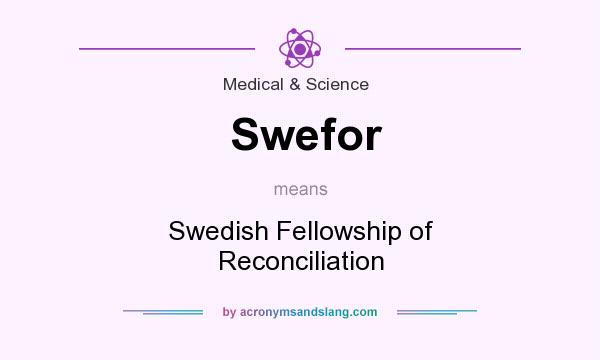 What does Swefor mean? It stands for Swedish Fellowship of Reconciliation