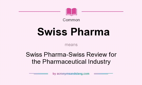 What does Swiss Pharma mean? It stands for Swiss Pharma-Swiss Review for the Pharmaceutical Industry