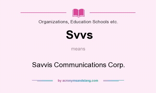 What does Svvs mean? It stands for Savvis Communications Corp.