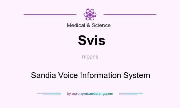 What does Svis mean? It stands for Sandia Voice Information System