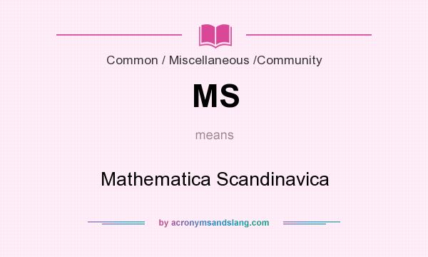 What does MS mean? It stands for Mathematica Scandinavica