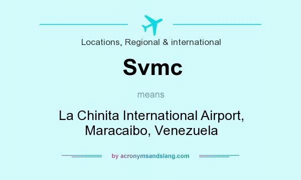 What does Svmc mean? It stands for La Chinita International Airport, Maracaibo, Venezuela