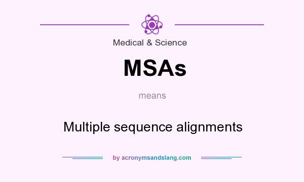 What does MSAs mean? It stands for Multiple sequence alignments