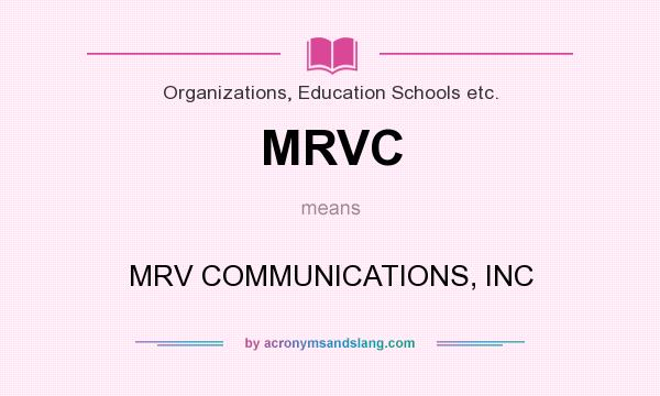 What does MRVC mean? It stands for MRV COMMUNICATIONS, INC