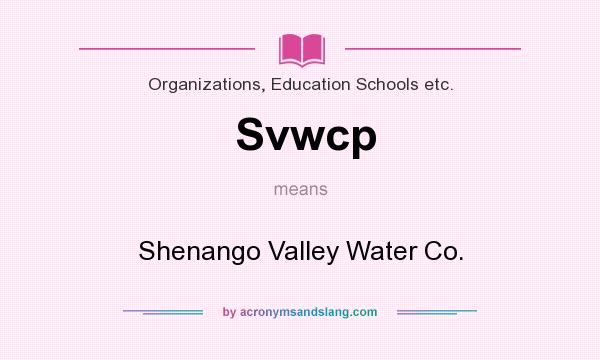 What does Svwcp mean? It stands for Shenango Valley Water Co.