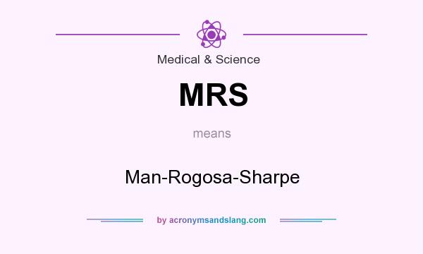 What does MRS mean? It stands for Man-Rogosa-Sharpe