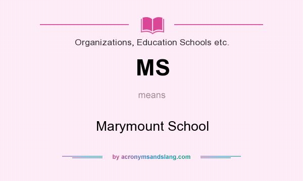 What does MS mean? It stands for Marymount School