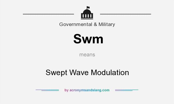 What does Swm mean? It stands for Swept Wave Modulation