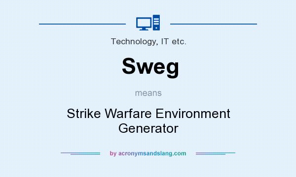 What does Sweg mean? It stands for Strike Warfare Environment Generator