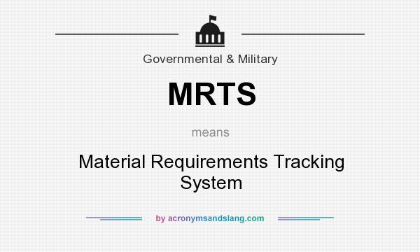 What does MRTS mean? It stands for Material Requirements Tracking System