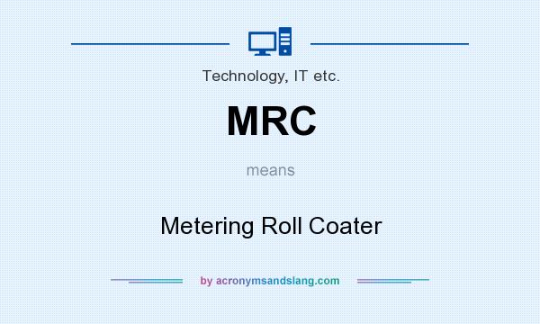 What does MRC mean? It stands for Metering Roll Coater
