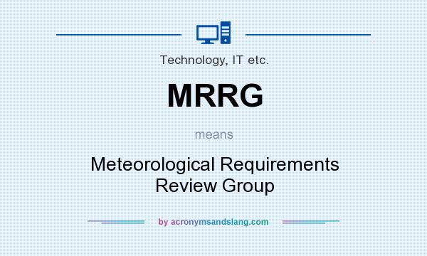 What does MRRG mean? It stands for Meteorological Requirements Review Group