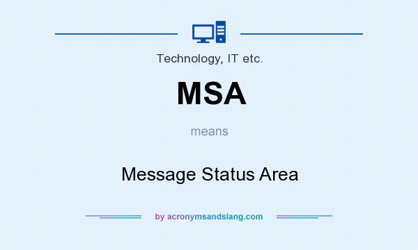 What does MSA mean? It stands for Message Status Area