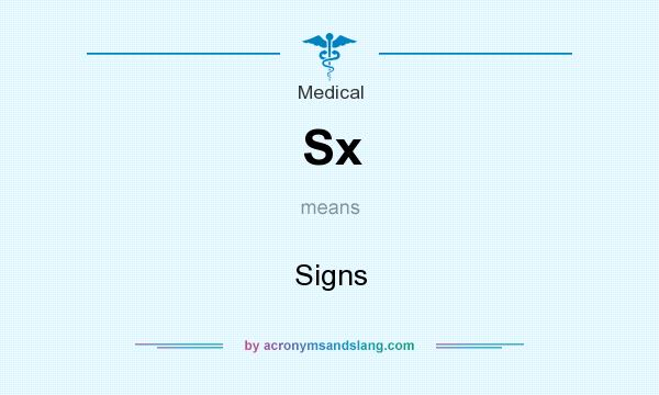 What does Sx mean? It stands for Signs